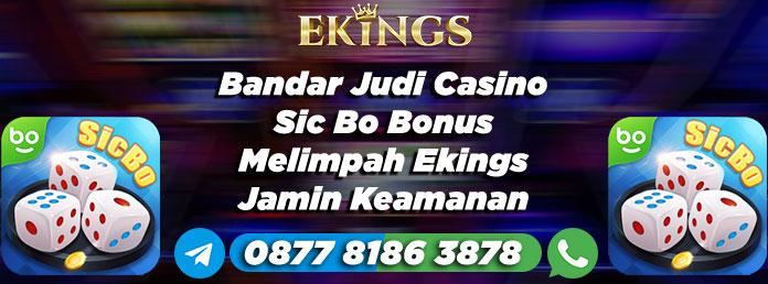 Bandar Judi Casino Sic Bo Bonus Melimpah