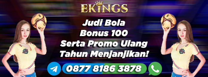 Judi Bola Bonus 100 - Ekings