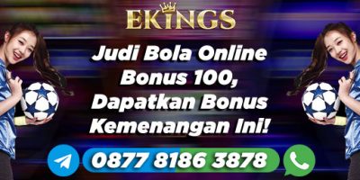 Judi Bola Online Bonus 100 - Ekings