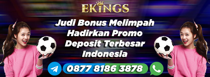 Judi Bonus Melimpah - Ekings