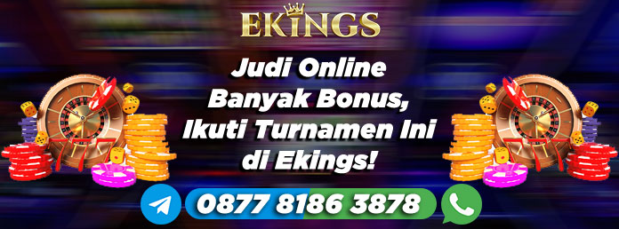 Judi Online Banyak Bonus - Ekings