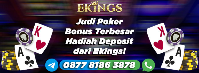 Judi Poker Bonus Terbesar - Ekings