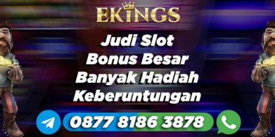 Judi Slot Bonus Besar - Ekings