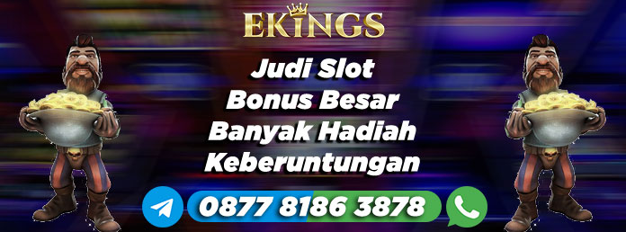 Judi Slot Bonus Besar - Ekings