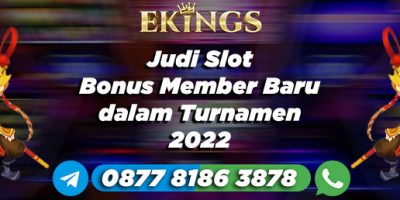 Judi Slot Bonus Member Baru - Ekings