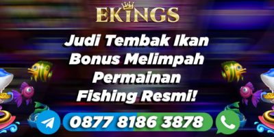 Judi Tembak Ikan Bonus Melimpah - Ekings