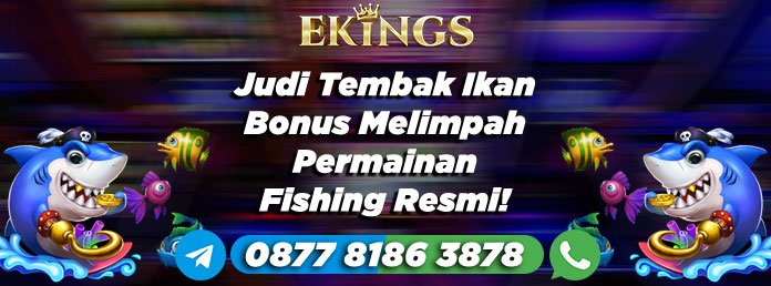 Judi Tembak Ikan Bonus Melimpah - Ekings