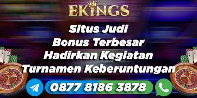 Situs Judi Bonus Terbesar - Ekings