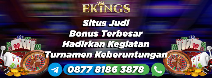 Situs Judi Bonus Terbesar - Ekings