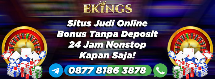 Situs Judi Online Bonus Tanpa Deposit - Ekings