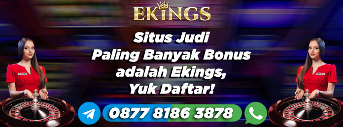 Situs Judi Paling Banyak Bonus - Ekings