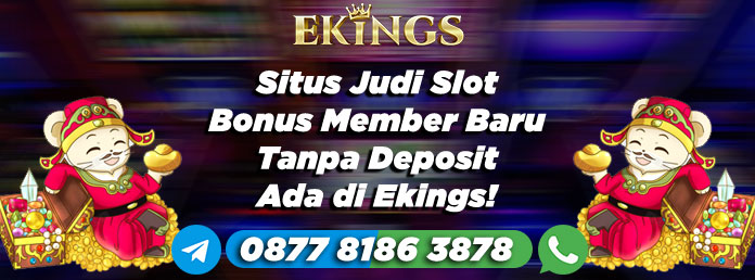 Situs Judi Slot Bonus Member Baru Tanpa Deposit - Ekings