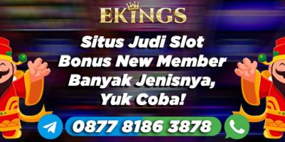 Situs Judi Slot Bonus New Member - Ekings