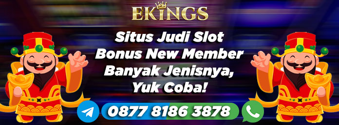 Situs Judi Slot Bonus New Member - Ekings