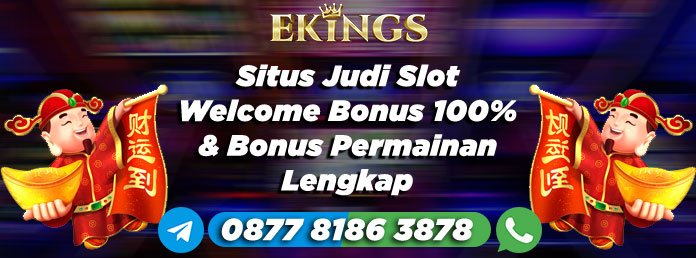 Situs Judi Slot Welcome Bonus 100% - Ekings