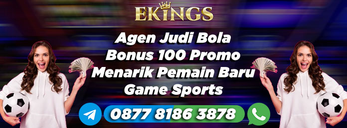 Agen Judi Bola Bonus 100 - Ekings