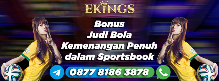 Bonus Judi Bola - Ekings