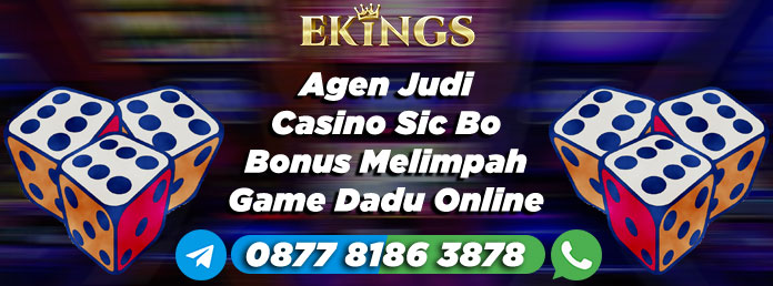 Agen Judi Casino Sic Bo Bonus Melimpah - Ekings