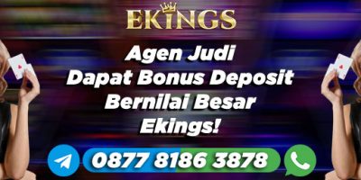 Agen Judi Dapat Bonus Deposit - Ekings