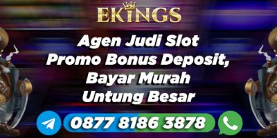 Agen Judi Slot Promo Bonus Deposit - Ekings