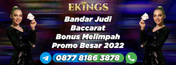 Bandar Judi Baccarat Bonus Melimpah - Ekings