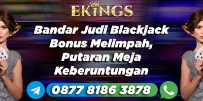 Bandar Judi Blackjack Bonus Melimpah - Ekings