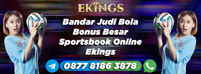 Bandar Judi Bola Bonus Besar - Ekings