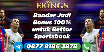 Bandar Judi Bonus 100% - Ekings