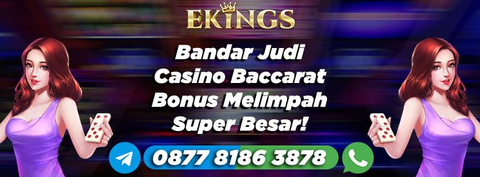 Bandar Judi Casino Baccarat Bonus Melimpah - Ekings