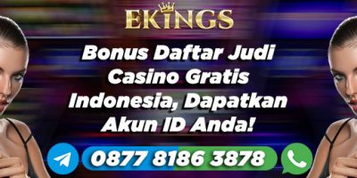 Bonus Daftar Judi Casino Gratis Indonesia - Ekings