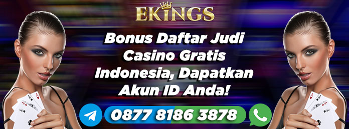 Bonus Daftar Judi Casino Gratis Indonesia - Ekings