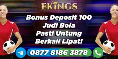 Bonus Deposit 100 Judi Bola - Ekings