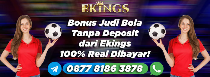 Bonus Judi Bola Tanpa Deposit - Ekings