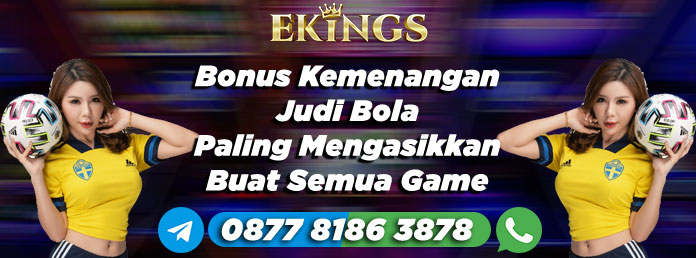 Bonus Kemenangan Judi Bola - Ekings