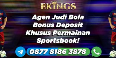 Agen Judi Bola Bonus Deposit - Ekings