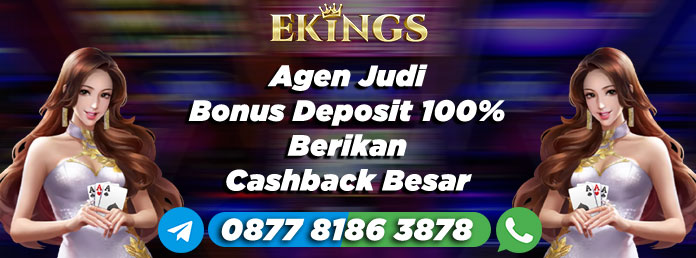 Agen Judi Bonus Deposit 100% - Ekings