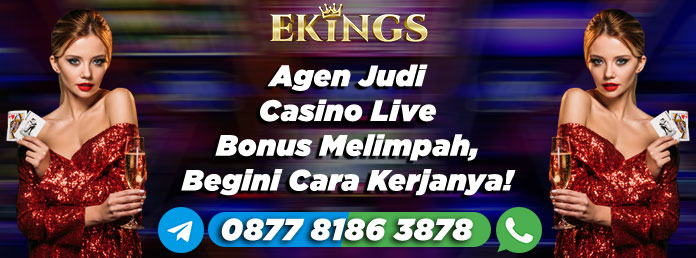 Agen Judi Casino Live Bonus Melimpah - Ekings