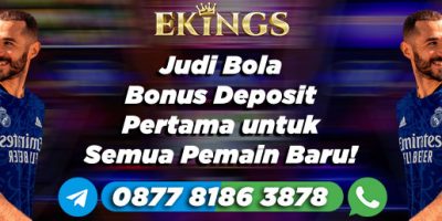 Judi Bola Bonus Deposit Pertama - Ekings