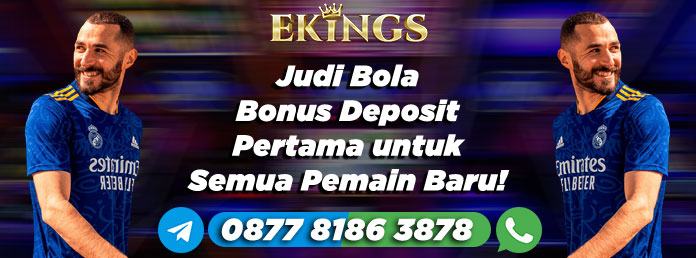 Judi Bola Bonus Deposit Pertama - Ekings