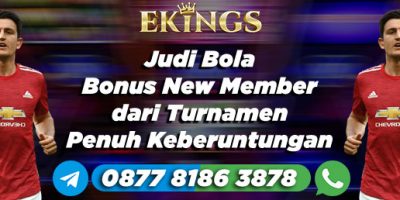 Judi Bola Bonus New Member - Ekings