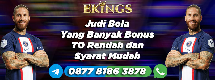 Judi Bola Yang Banyak Bonus - Ekings