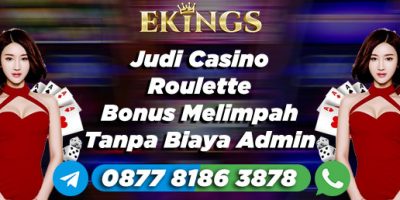 Judi Casino Roulette Bonus Melimpah - Ekings