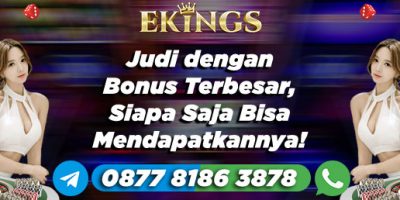 Judi dengan Bonus Terbesar - Ekings