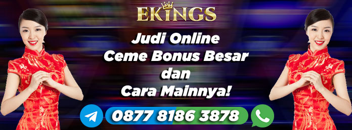 Judi Online Ceme Bonus Besar - Ekings