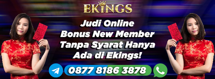 Judi Online Bonus New Member Tanpa Syarat - Ekings