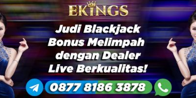 Judi Blackjack Bonus Melimpah - Ekings