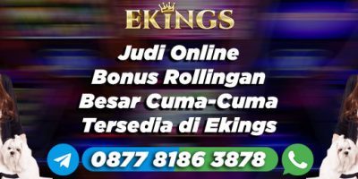 Judi Online Bonus Rollingan Besar - Ekings