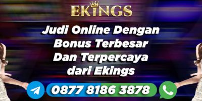 Judi Online Dengan Bonus Terbesar Dan Terpercaya - Ekings