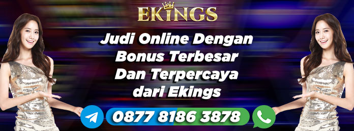 Judi Online Dengan Bonus Terbesar Dan Terpercaya - Ekings