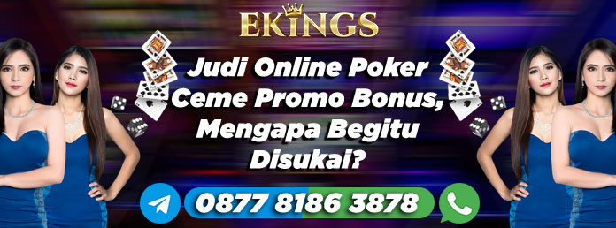 Judi Online Poker Ceme Promo Bonus - Ekings